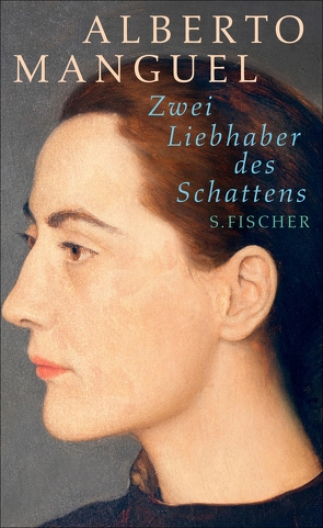 Zwei Liebhaber des Schattens von Grüneisen,  Lisa, Manguel,  Alberto, Pankow,  Gottwalt