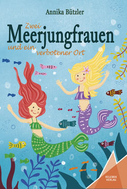 Zwei Meerjungfrauen von Bützler,  Annika, Gölß,  Ines, Verlag,  Kelebek