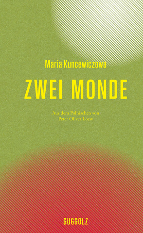 Zwei Monde von Artwinska,  Anna, Kuncewiczowa,  Maria, Loew,  Peter Oliver