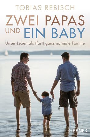 Zwei Papas und ein Baby von Rebisch,  Tobias