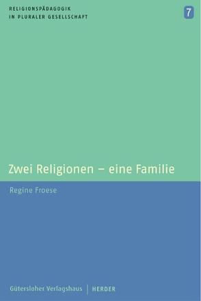 Zwei Religionen – eine Familie von Froese,  Regine