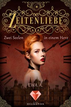 Zeitenliebe: Zwei Seelen in einem Herz (Band 2) von A.,  Ewa