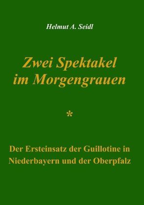 Zwei Spektakel im Morgengrauen von Seidl,  Helmut A.