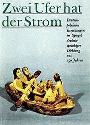 Zwei Ufer hat der Strom von Grasnick,  Ulrich, Olschowsky,  Heinrich