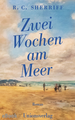 Zwei Wochen am Meer von Ott,  Karl-Heinz, Sherriff,  R. C.