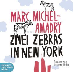Zwei Zebras in New York von Hohm,  Leonard, Michel-Amadry,  Marc