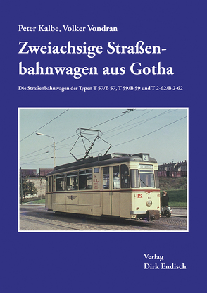 Zweiachsige Straßenbahnwagen aus Gotha von Kalbe,  Peter, Vondran,  Volker