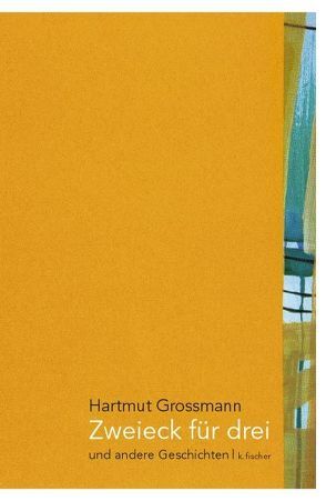 Zweieck für drei und andere Geschichten von Grossmann,  Hartmut