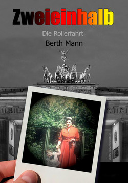 Zweieinhalb eine Triologie von Berth Mann von Mann,  Berth