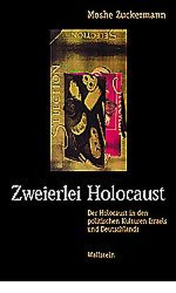 Zweierlei Holocaust von Zuckermann,  Moshe