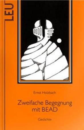 Zweifache Begegnung mit BEAD von Holzbach,  Ernst, Leu,  Al