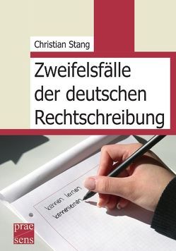 Zweifelsfälle der deutschen Rechtschreibung von Stang,  Christian