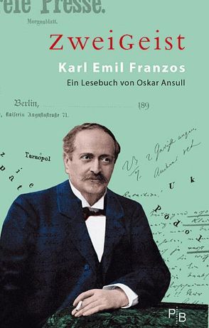 ZweiGeist – Karl Emil Franzos von Ansull,  Oskar