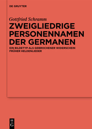 Zweigliedrige Personennamen der Germanen von Schramm,  Gottfried