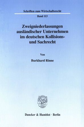 Zweigniederlassungen ausländischer Unternehmen im deutschen Kollisions- und Sachrecht. von Rinne,  Burkhard