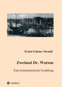 Zweimal Dr. Watson von Strauß,  Ernst-Günter