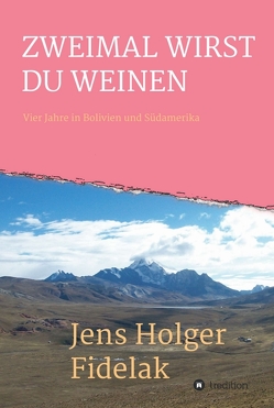 ZWEIMAL WIRST DU WEINEN von Fidelak,  Jens Holger