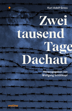 Zweitausend Tage Dachau von Groß,  Karl Adolf, Schöllkopf,  Wolfgang