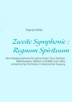 Zweite Symphonie : Regnum Spirituum von Greiža,  Dagnija