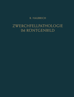 Zwerchfellpathologie im Röntgenbild von Haubrich,  Richard