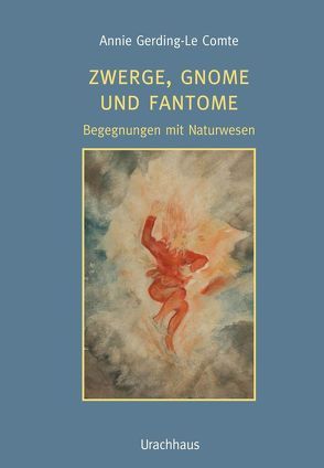 Zwerge, Gnome und Fantome von Gerding-Le Comte,  Annie
