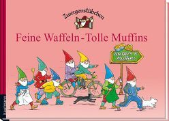 Zwergenstübchen Feine Waffeln – Tolle Muffins von Hoss,  Margret, Schuster,  Elke und Timo