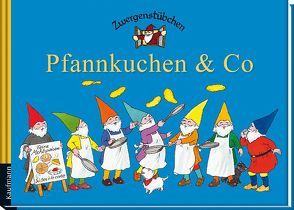 Zwergenstübchen Pfannkuchen & Co von Rohrbeck,  Manfred, Schuster,  Elke, Schuster,  Timo, Zeidler,  Eva