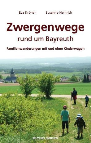 Zwergenwege rund um Bayreuth von Heinrich,  Susanne, Kröner,  Eva