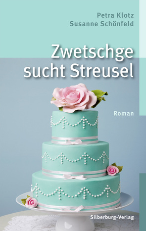 Zwetschge sucht Streusel von Klotz,  Petra, Schönfeld,  Susanne