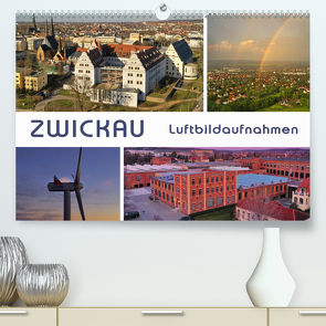 Zwickau – Luftaufnahmen (Premium, hochwertiger DIN A2 Wandkalender 2023, Kunstdruck in Hochglanz) von Kerzig,  Ralph