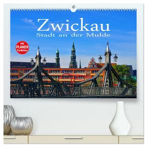 Zwickau – Stadt an der Mulde (hochwertiger Premium Wandkalender 2024 DIN A2 quer), Kunstdruck in Hochglanz von LianeM,  LianeM