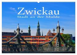 Zwickau – Stadt an der Mulde (Wandkalender 2024 DIN A2 quer), CALVENDO Monatskalender von LianeM,  LianeM