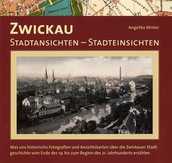 Zwickau. Stadtansichten – Stadteinsichten von Winter,  Angelika