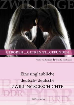 Zwillinge: geboren… getrennt… gefunden von Holzbrecher,  Cornelia, Reichenbach,  Ulrike