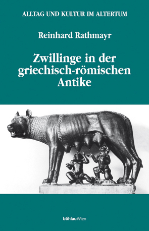 Zwillinge in der griechisch-römischen Antike von Rathmayr,  Reinhard