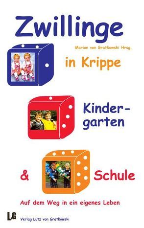 Zwillinge in Krippe, Kindergarten und Schule von Gratkowski,  Marion von