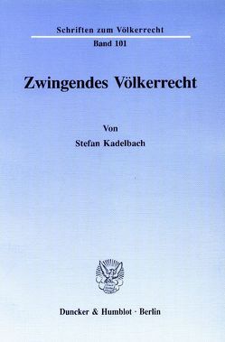 Zwingendes Völkerrecht. von Kadelbach,  Stefan