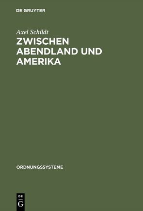 Zwischen Abendland und Amerika von Schildt,  Axel