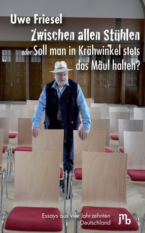 Zwischen allen Stühlen oder Soll man in Krähwinkel stets das Maul halten? von Friesel,  Uwe, Reck,  Karl H, Sjöblom,  Birgitta