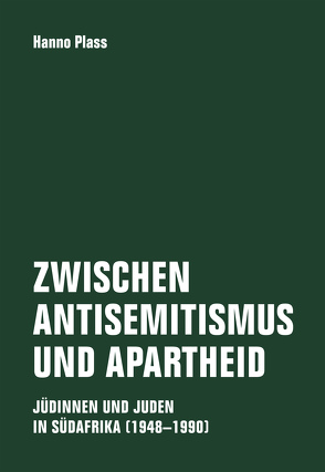 Zwischen Antisemitismus und Apartheid von Plass,  Hanno