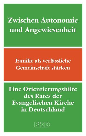 Zwischen Autonomie und Angewiesenheit von Evangelische Kirche in Deutschland