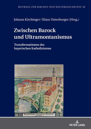 Zwischen Barock und Ultramontanismus von Kirchinger,  Johann, Unterburger,  Klaus