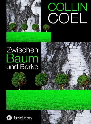 Zwischen Baum und Borke von Coel,  Collin