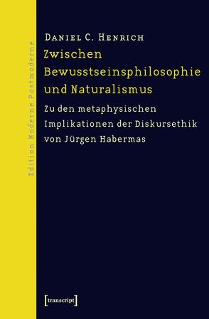 Zwischen Bewusstseinsphilosophie und Naturalismus von Henrich,  Daniel C.