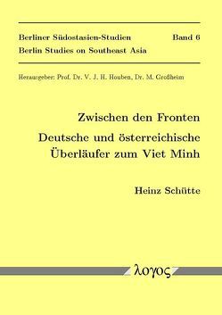 Zwischen den Fronten. Deutsche und österreichische Überläufer zum Viet Minh von Schütte,  Heinz