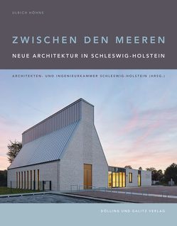 Zwischen den Meeren. Neue Architektur in Schleswig-Holstein von Höhns,  Ulrich