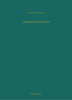 Zwischen den Welten von Schneeweiß,  Jens