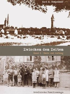 Zwischen den Zeiten – Bd. 1 von Tempelhof,  Karl H
