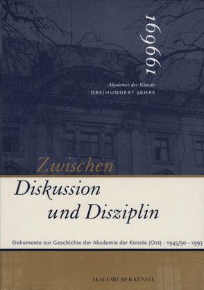 Zwischen Diskussion und Disziplin von Jens,  Inge, Stiftung Archiv d. Akademie d. Künste,  Berlin