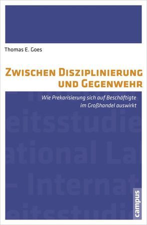 Zwischen Disziplinierung und Gegenwehr von Goes,  Thomas